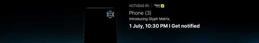 Nothing-Phone3-TSR-CLP-EB-19th June