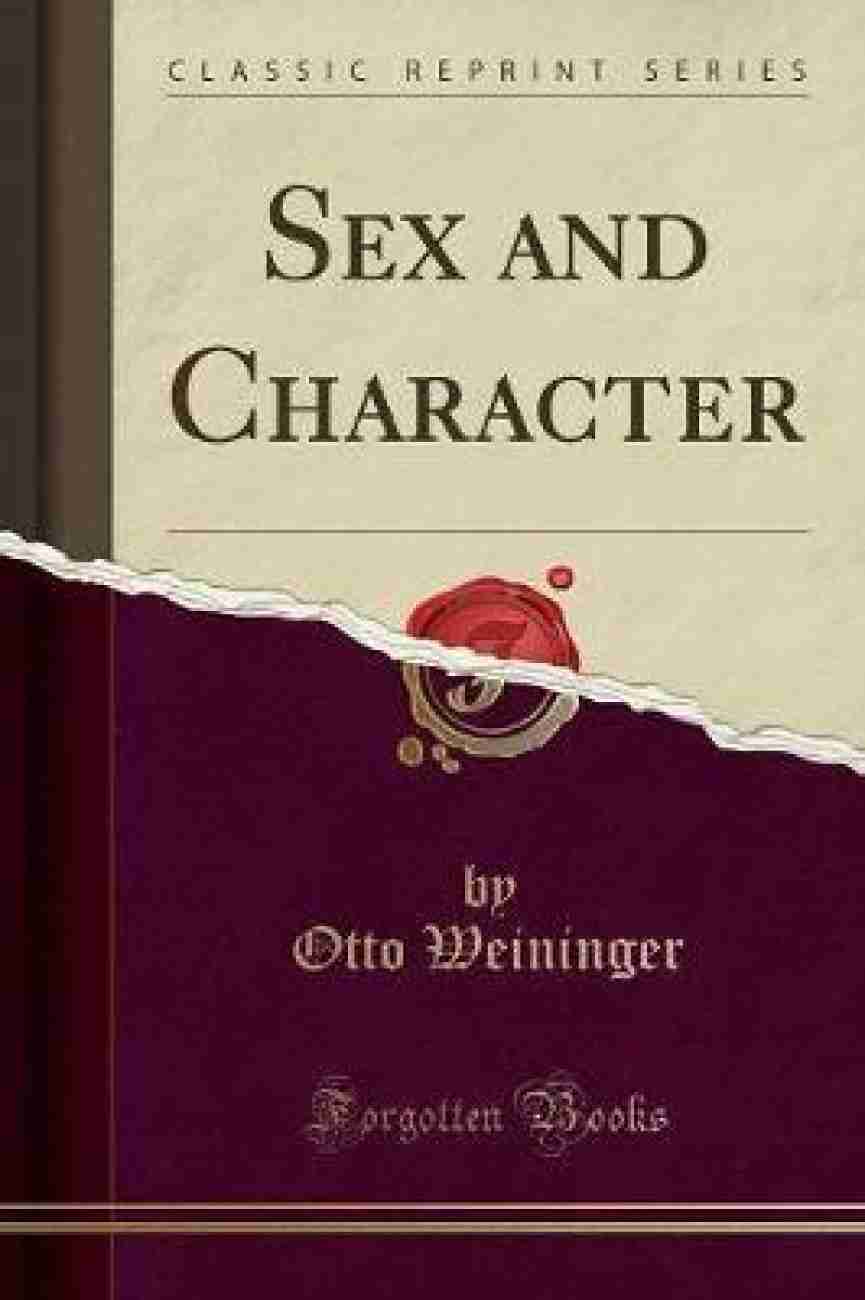 Sex and Character (Classic Reprint): Buy Sex and Character (Classic  Reprint) by Weininger Otto at Low Price in India | Flipkart.com