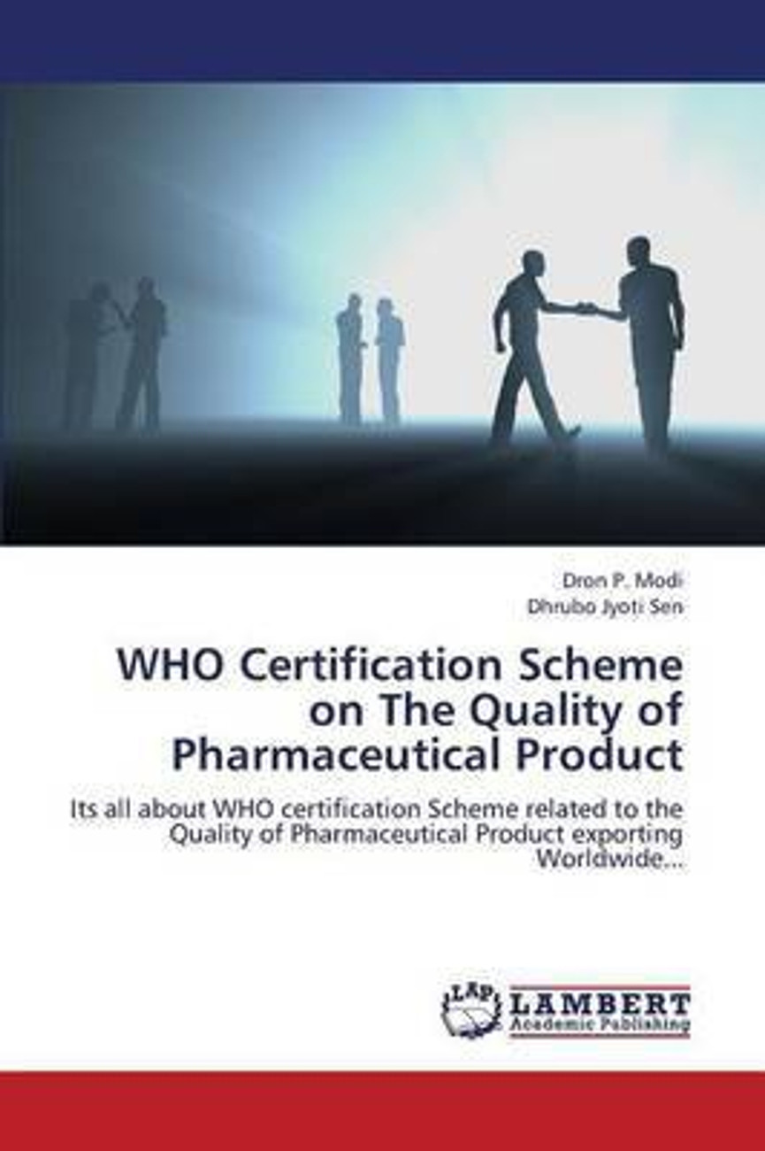Who Certification Scheme On The Quality Of Pharmaceutical Products Who Certification Scheme on the Quality of Pharmaceutical Product: Buy Who Certification Scheme on the Quality of Pharmaceutical Product by Modi Dron P at Low Price in India | Flipkart.com