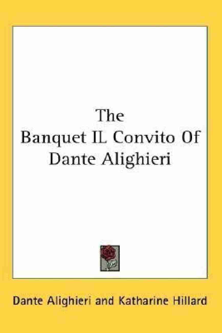 The Banquet Il Convito of Dante Alighieri Buy The Banquet Il