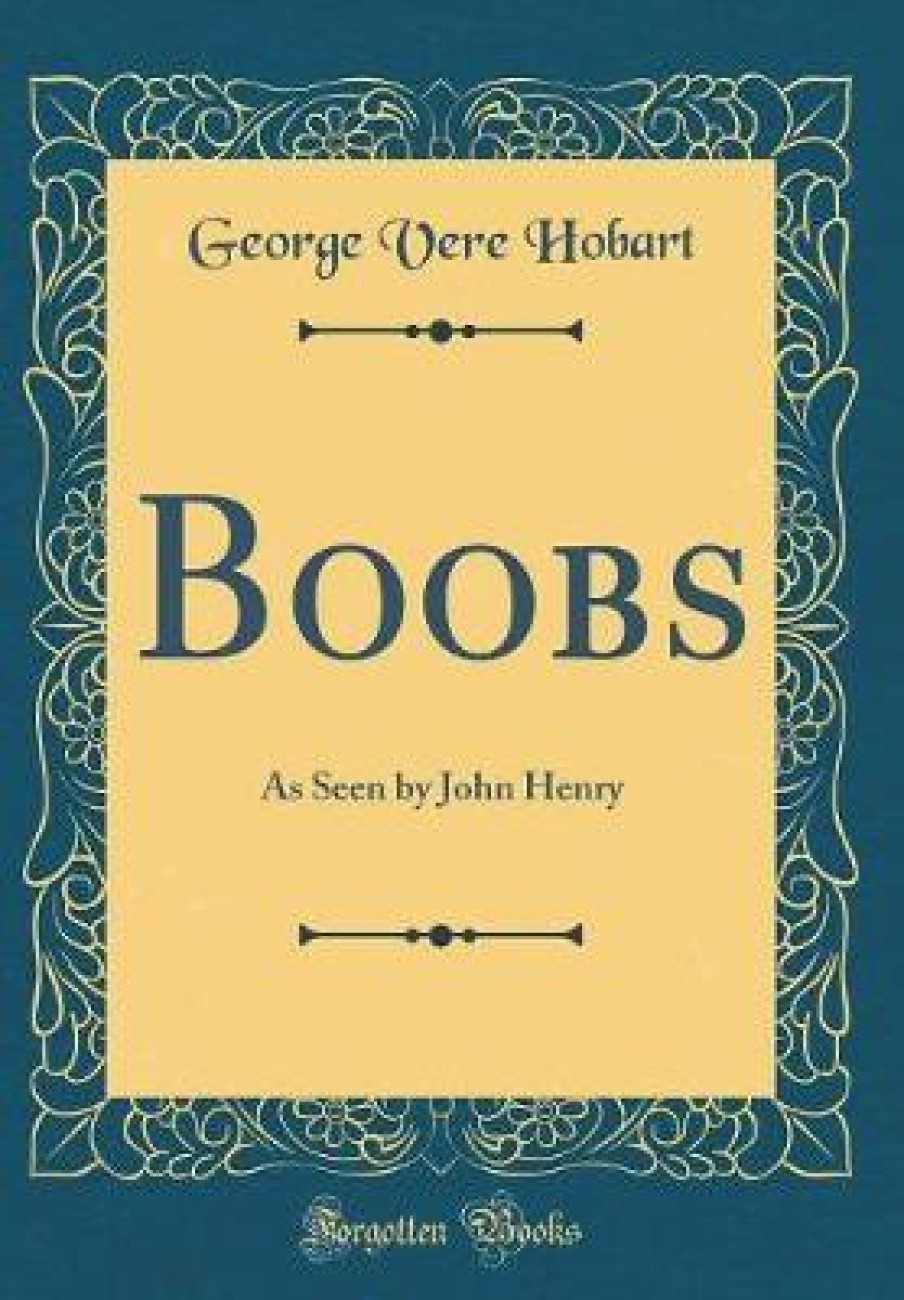 Boobs: As Seen by John Henry (Classic Reprint): Buy Boobs: As Seen by John  Henry (Classic Reprint) by Hobart George Vere at Low Price in India