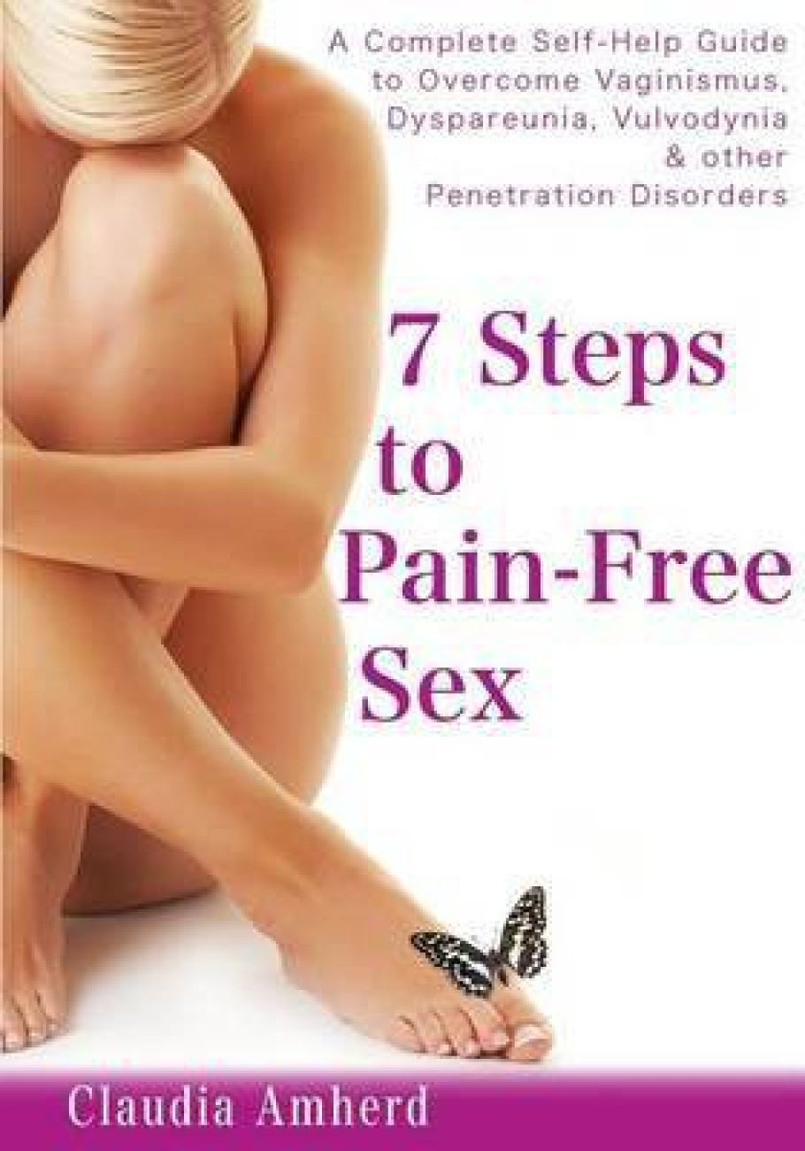 7 Steps to Pain-Free Sex: Buy 7 Steps to Pain-Free Sex by Amherd Claudia at  Low Price in India | Flipkart.com