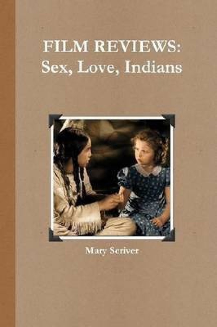 FILM REVIEWS: Sex, Love, Indians: Buy FILM REVIEWS: Sex, Love, Indians by  Scriver Mary at Low Price in India | Flipkart.com