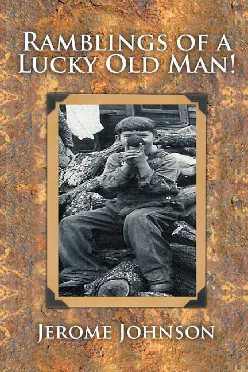 Ramblings of a Lucky Old Man!: Buy Ramblings of a Lucky Old Man! by Johnson  Jerome at Low Price in India | Flipkart.com