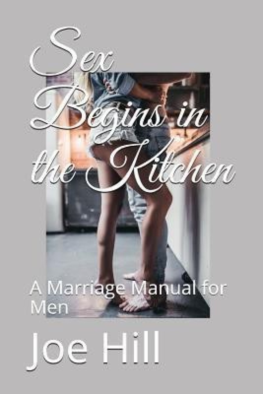 Sex Begins in the Kitchen: Buy Sex Begins in the Kitchen by Hill Joe at Low  Price in India | Flipkart.com