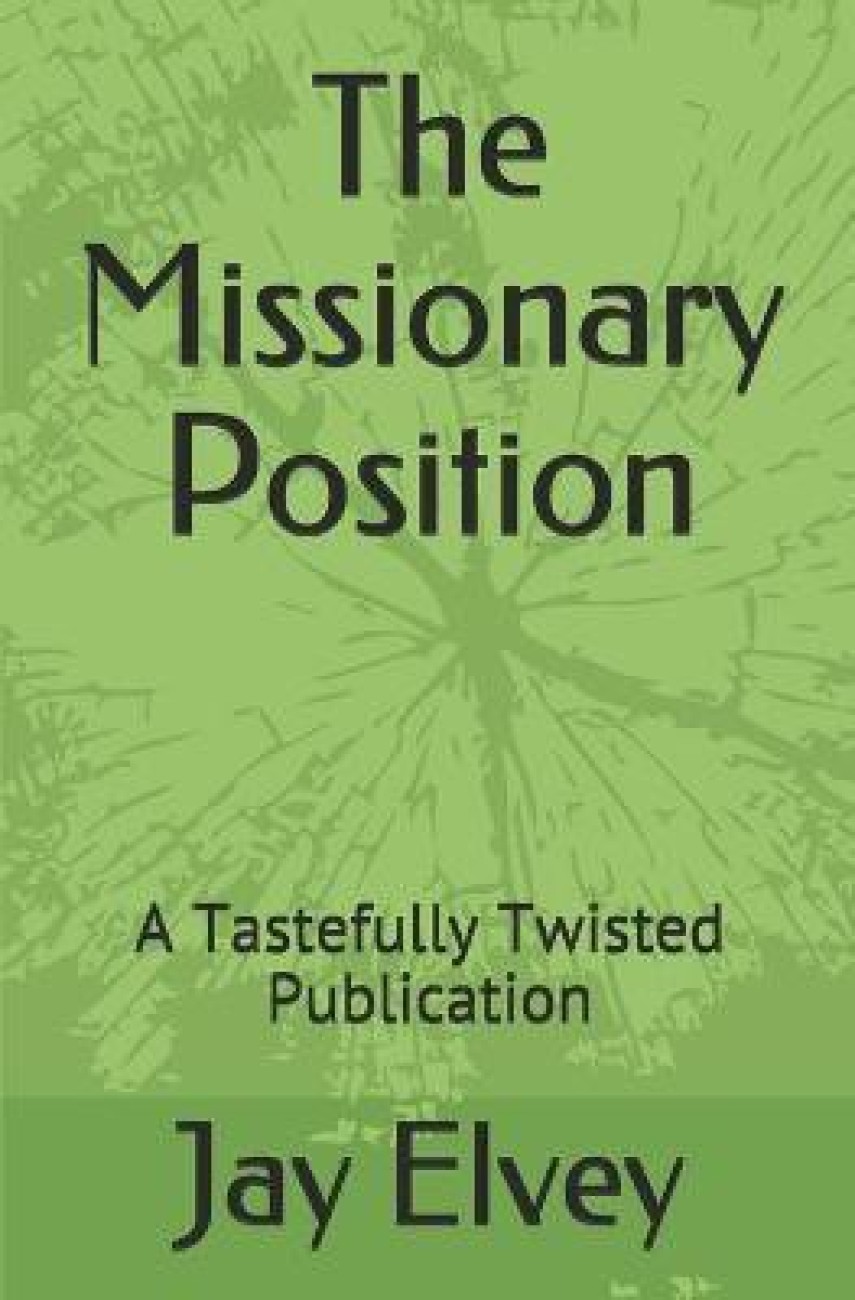 The Missionary Position: Buy The Missionary Position by Elvey Jay at Low  Price in India | Flipkart.com