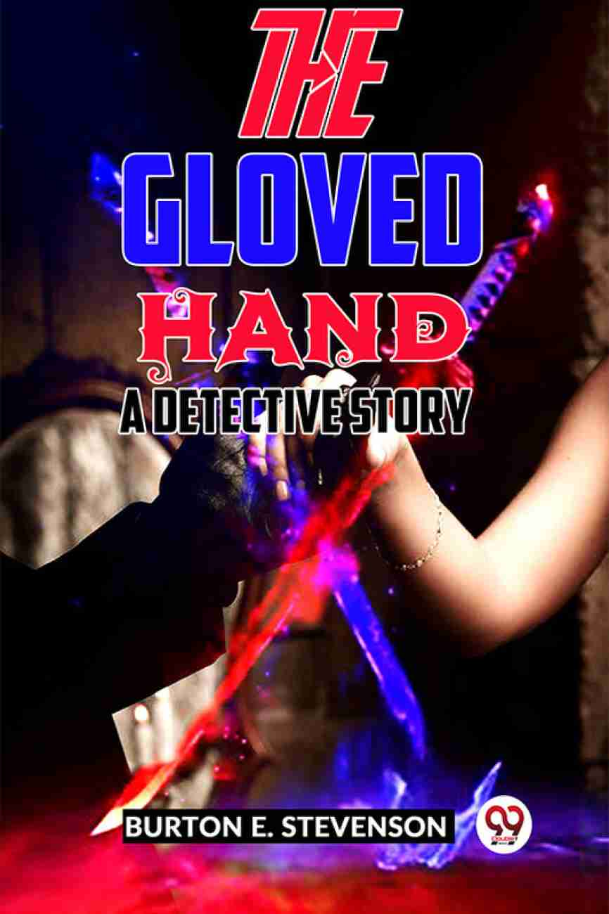 The Gloved Hand A Detective Story Buy The Gloved Hand A Detective Story by Burton E. Stevenson at Low Price in India Flipkart