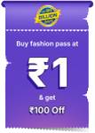 Big Billion Day Pass Applicable on all Fashion products Buy Fashion Pass only at Re 1 and get Flat discount of Rs 100  (Till 30th September, 2025)