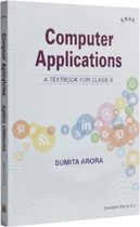 Computer Applications A Textbook For Class 10 - CBSE - By Sumita Arora ...