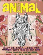 Adult Coloring Books for Women with Pens in her hand - Animal - Stress  Relieving Designs Animal: Buy Adult Coloring Books for Women with Pens in  her hand - Animal - Stress