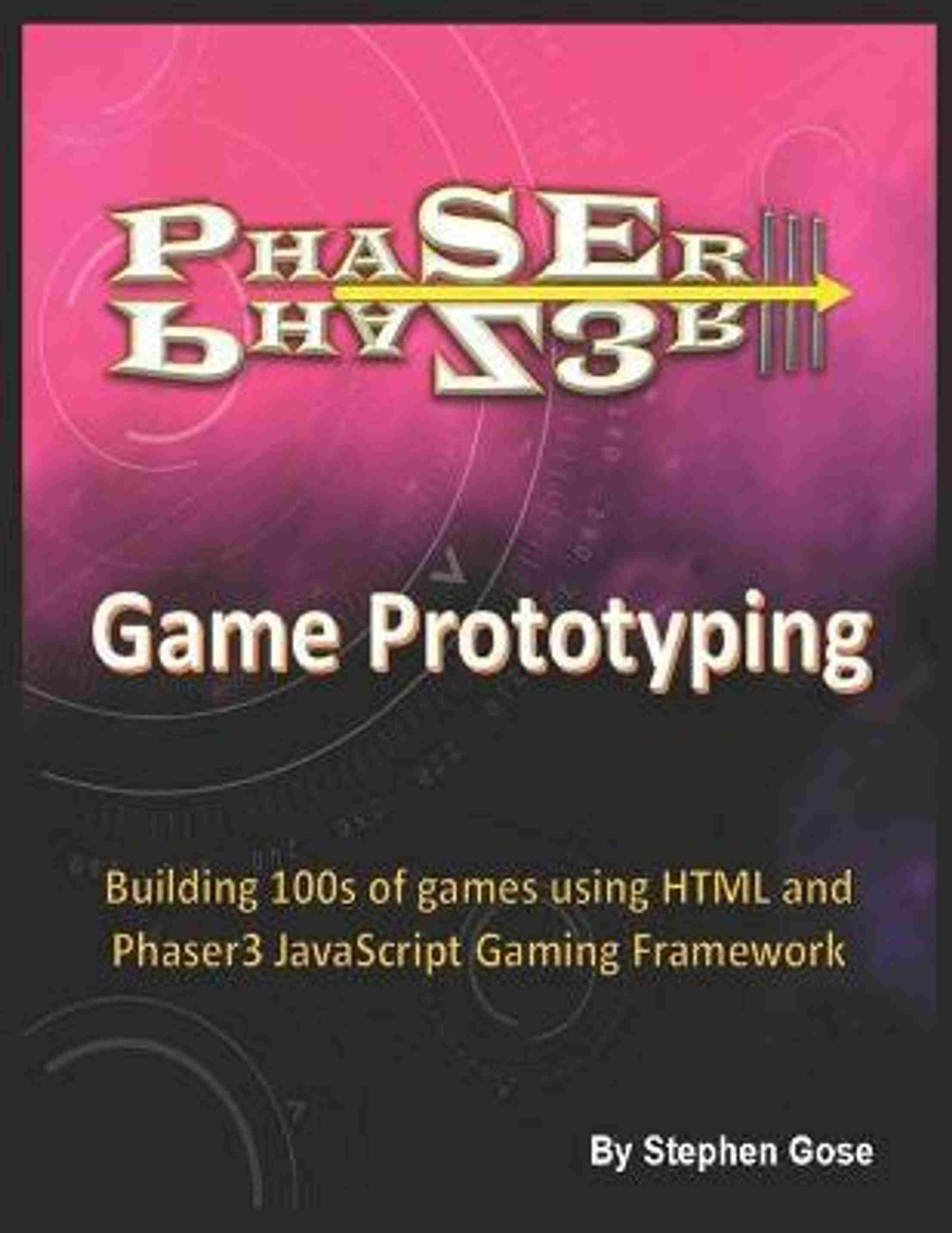 Phaser III Game Prototyping: Buy Phaser III Game Prototyping by Gose ...