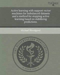 Active Learning with Support Vector Machines for Imbalanced Datasets ...