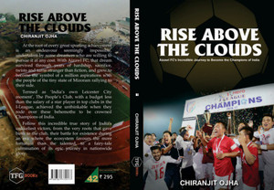 Rise Above The Clouds  - Aizawl FC's Incredible Journey to Become the Champions of India