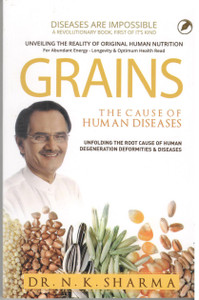 Grains : The Cause of Human Diseases
