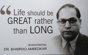 Life should be great rather than Long. By Dr. Bhimrao Ambedkar Paper Print  - Quotes & Motivation posters in India - Buy art, film, design, movie,  music, nature and educational paintings/wallpapers at
