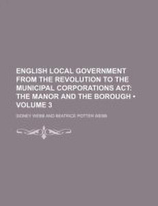 English Local Government from the Revolution to the Municipal ...
