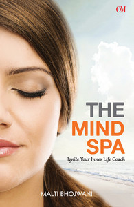 The Mind Spa : Ignite Your Inner Life Coach  - Ignite Your Inner Life Coach