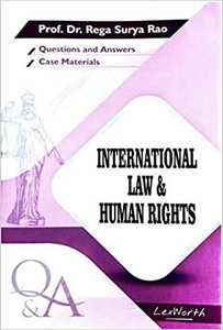 International Law & Human Rights (Questions And Answers With Case Materials) By Prof. Dr. Rega Surya Rao / Useful For Law Exam Preparation / Latest