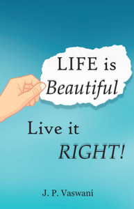Life is Beautiful: Buy Life is Beautiful by Vaswani J.P. at Low