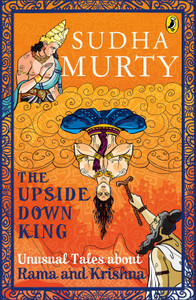 The Upside Down King - Unusual Tales About Rama And Krishna (Author Hand Signed Copy)