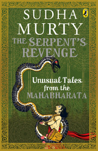 The Serpent's Revenge - Unusual Tales From The Mahabharata (Author Hand Signed Copy)