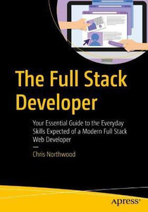 The Full Stack Developer: Buy The Full Stack Developer by Northwood ...