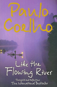 Like the Flowing River  - Thoughts and Reflections