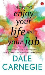 How to Enjoy Your Life and Your Job