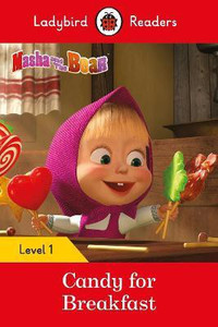Ladybird Readers Level 1 - Masha and the Bear - Candy for Breakfast (ELT Graded Reader)