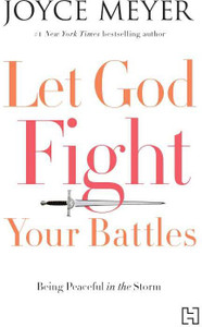 LET GOD FIGHT YOUR BATTLES