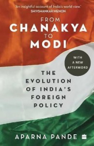 From Chanakya to Modi  - The Evolution Of India's Foreign Policy