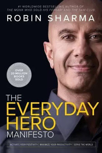 The Everyday Hero 
(Activate Your Positivity, Maximize Your Productivity, Serve The World)