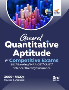 General Quantitative Aptitude for Competitive Examsssc/ Banking/ Nra Cet/ Cuet/ Defence/ Railway/ Insurance3rd Edition