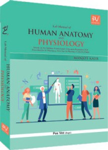 LAB MANUAL OF HUMAN ANATOMY AND PHYSIOLOGY For D.Pharm 1st year By ...