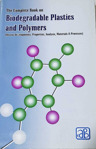 The Complete Book on Biodegradable Plastics and Polymers (Recent ...