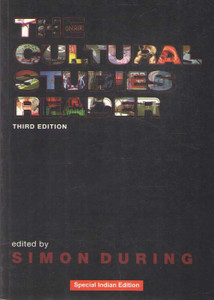The Cultural Studies Reader (Third Edition) By Simon During: Buy