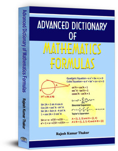Advanced Dictionary of Mathematics Formulas  - Dictionary Book for All 1 Edition