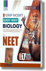 Grip NCERT Easy Way Biology For NEET - Volume 1 - 100% Objective Questions Based On Each & Every Line Of NCERT Text Of Class XI.