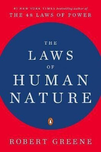 The Laws of Human Nature  - The Psychology of Success: Harnessing the Laws of Human Nature to Achieve Your Goals.