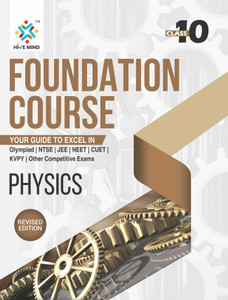 HIVE MIND FOUNDATION COURSE  - ( PHYSICS) CLASS-10-Your Companion to Crack NTSE-STSE-JEE-NEET Olympiad Exam and other Competitive Exams