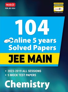 MTG 104 JEE Main Chemistry Online (2023-2019) Previous 5 Year Solved Papers with Chapterwise Analysis| JEE Main PYQ Question Bank For 2024 Exam