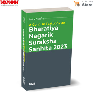Taxmann's A Concise Textbook on Bharatiya Nagarik Suraksha Sanhita (BNSS) 2023 – Comprehensive | Structured | Section-by-section Analysis with Comparison Tables | Thematic Categorisation