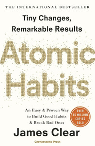 Atomic Habits: The Life-Changing Million Copy Bestseller