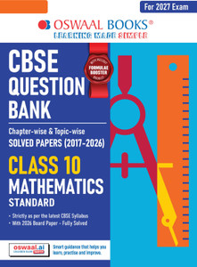 Oswaal CBSE Question Bank for Class 10 Mathematics (Standard) | Chapter-wise and Topic-wise: Solved Papers (2017-2026) | Includes 2026 Papers- fully solved | With Mind Maps & Revision Notes For 2027 Exam