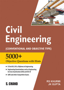 Civil Engineering : (Conventional and Objective Type) | 5000+ Objective Questions with Hints | UPSC, IES, ESE, SSC JE Engineering Exam, B.Tech, B.E, B.Sc, Gate & Other Competitive Exams 2025