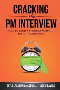 Cracking the Pm Interview - How to Land a Product Manager Job in Technology