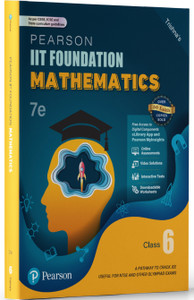 Pearson IIT Foundation'25 Mathematics Class 6 | For JEE, NTSE & Olympiad Exams | As per CBSE, ICSE & State Curriculums | Free acess to 11 Online Assessments, 55 Video Solutions & Interactive Tests via Pearson MyInsights & elibrary | 7th edition