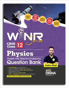 WINR Series CBSE Class 12 Physics Chapter-wise Objective & Subjective Question Bank | New Syllabus | For 2026 Exam | NCERT, Exemplar, PYQs & SQP | Fully Solved | Competency (CFPQ) Questions