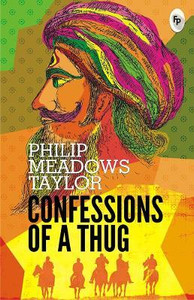 Confessions of a Thug: Buy Confessions of a Thug by Taylor Philip