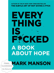 Everything is F*Cked  - A Book About Hope